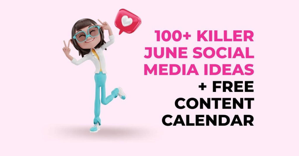 Más de 100 ideas de redes sociales Killer June + Calendario de contenido gratuito