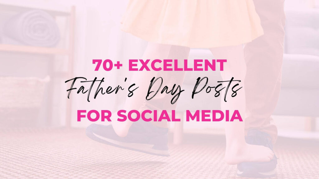 Más de 70 excelentes publicaciones del Día del Padre para las redes sociales