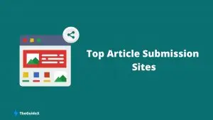 Best 150+ High DA Free Article Submission Sites List in 2022