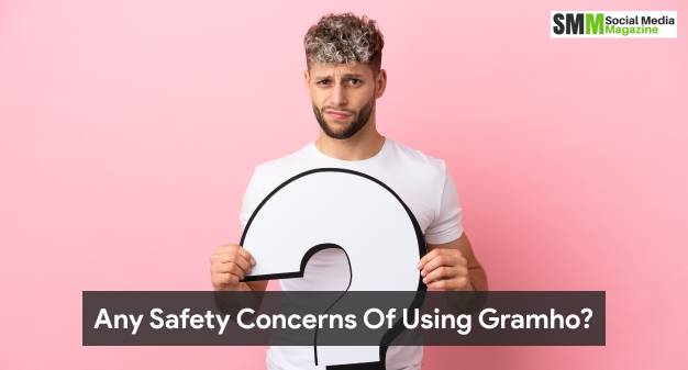 Gramho を使用する際の安全上の懸念Gramho を使用する際の安全上の懸念