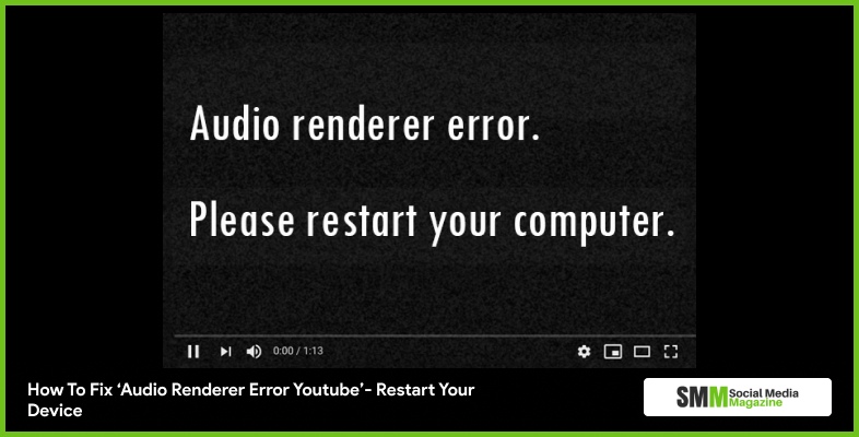 วิธีแก้ไข 'Audio Renderer Error Youtube' - รีสตาร์ทอุปกรณ์ของคุณ