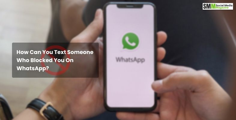 Bagaimana Anda Bisa Mengirim SMS ke Seseorang yang Memblokir Anda di WhatsApp?