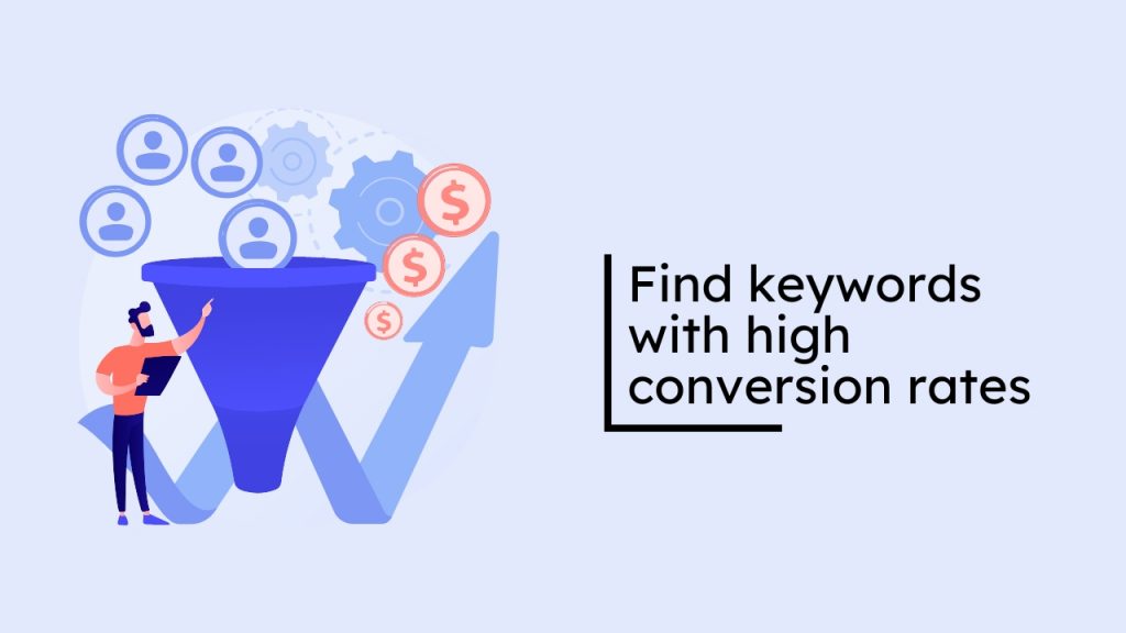 Finden Sie Keywords mit hohen Conversion-Raten