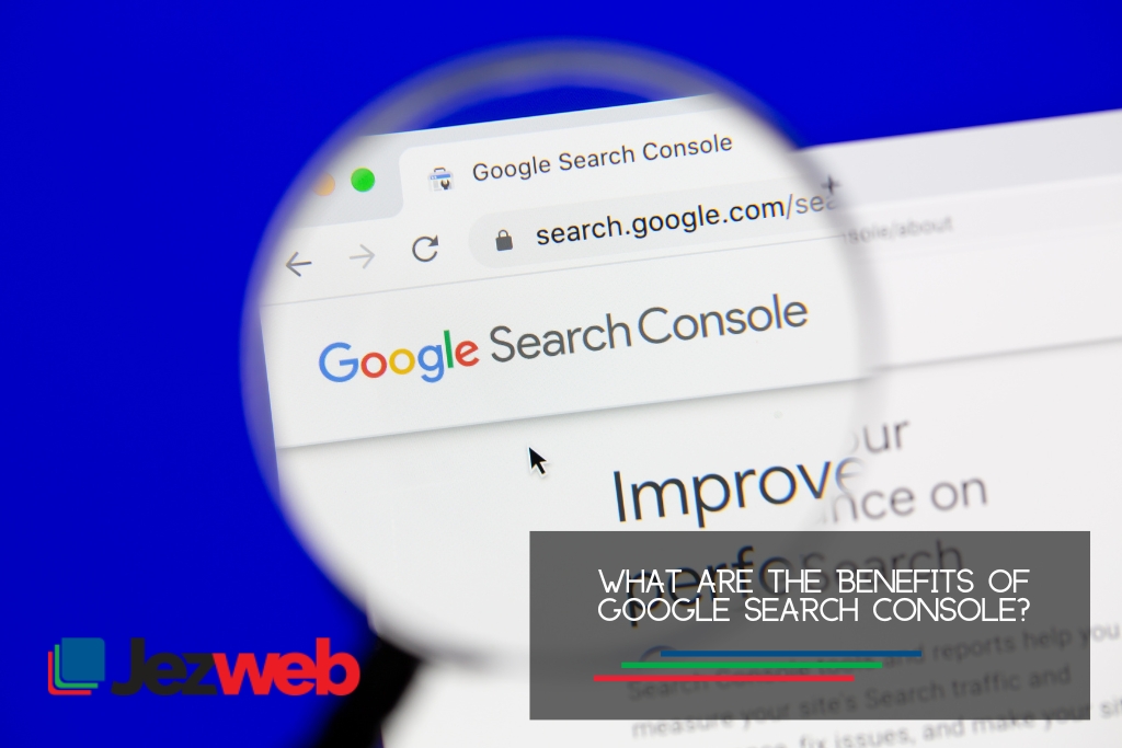 What are the benefits of Google Search Console