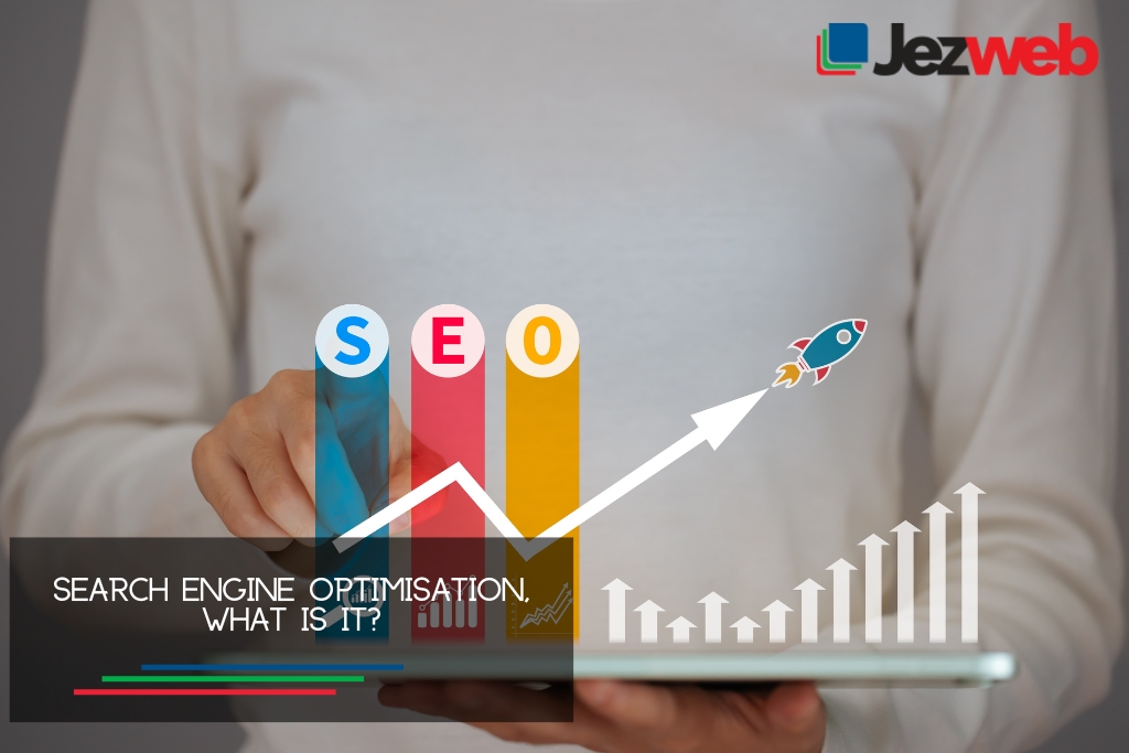 Search Engine Optimisation, what is it