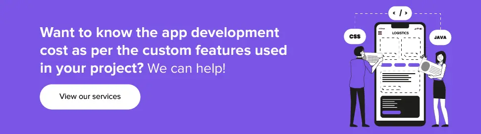 Get exact app development cost as per the custom features