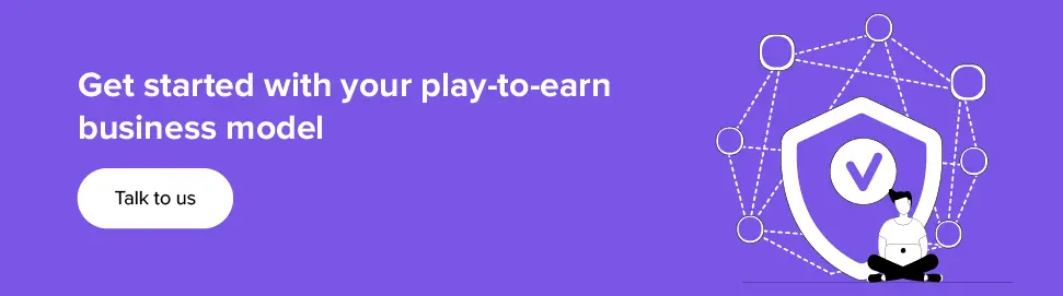 Start your play-to-earn business model today