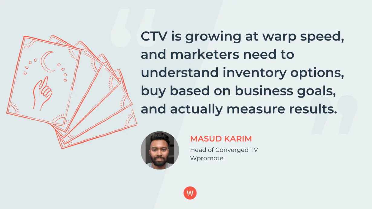 CTV sta crescendo a velocità vertiginosa e i professionisti del marketing devono comprendere le opzioni di inventario, acquistare in base agli obiettivi aziendali e misurare effettivamente i risultati.