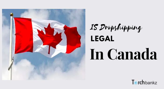 Dropshipping é legal no Canadá