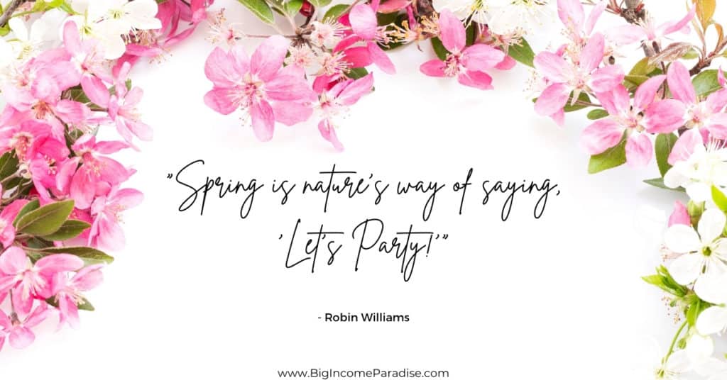 Citation Spring Captions - "Le printemps est la façon naturelle de dire 'Faisons la fête !'" - Robin Williams