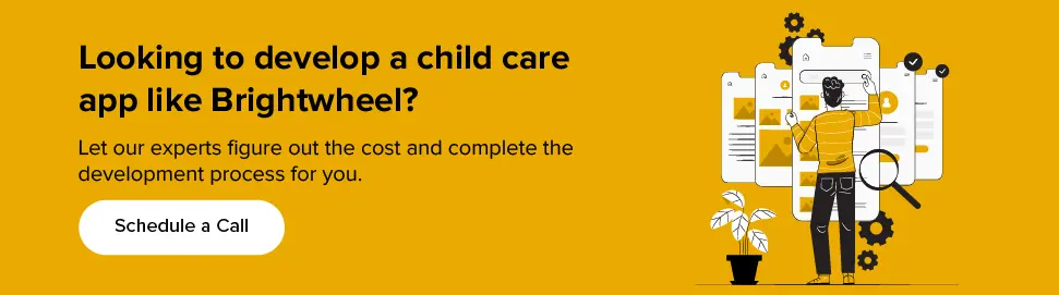 Develop a child care app like Brightwheel