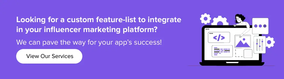 Get custom feature-list to integrate in your influencer marketing platform