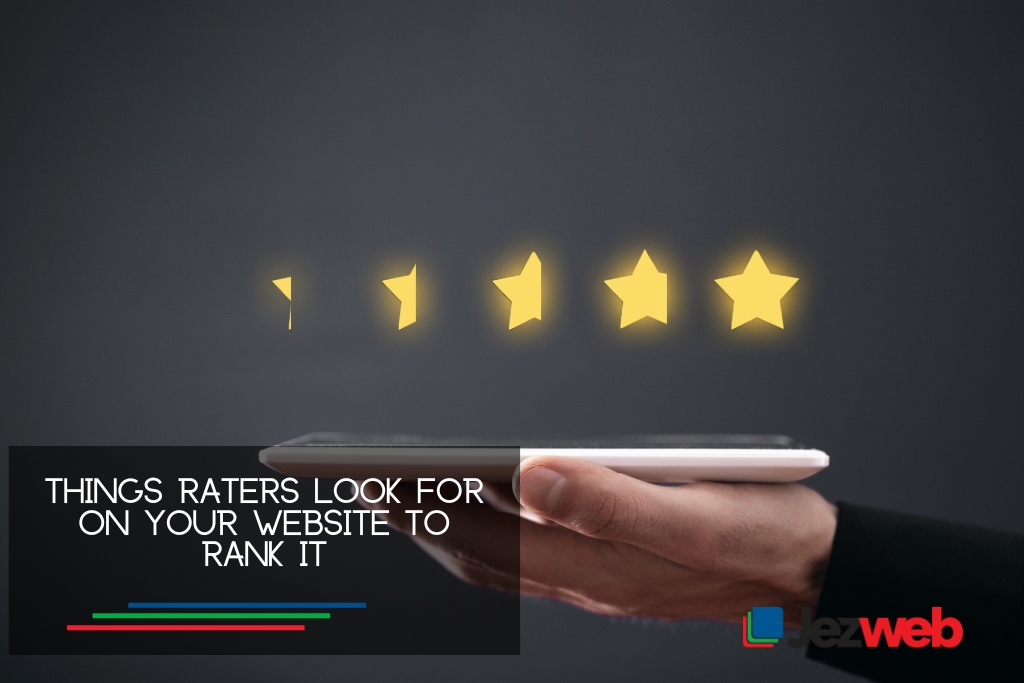 Things Raters look for on your website to rank it