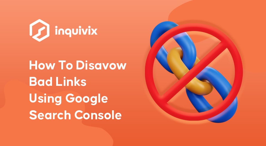 Jak zrzec się złych linków za pomocą Google Search Console | INQUIVIX
