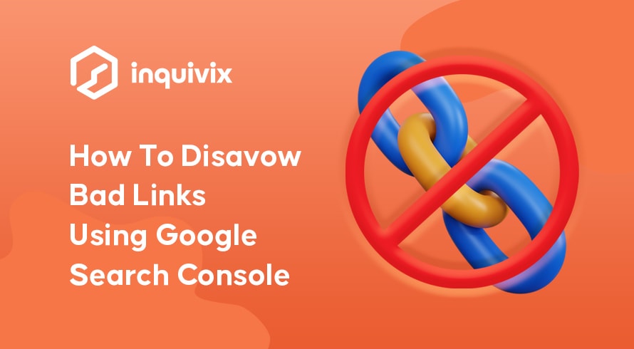 Cara Menolak Tautan Buruk Menggunakan Google Search Console | INQUIVIX