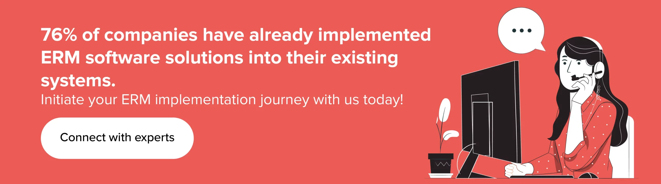 Initiate your ERM implementation journey with us today