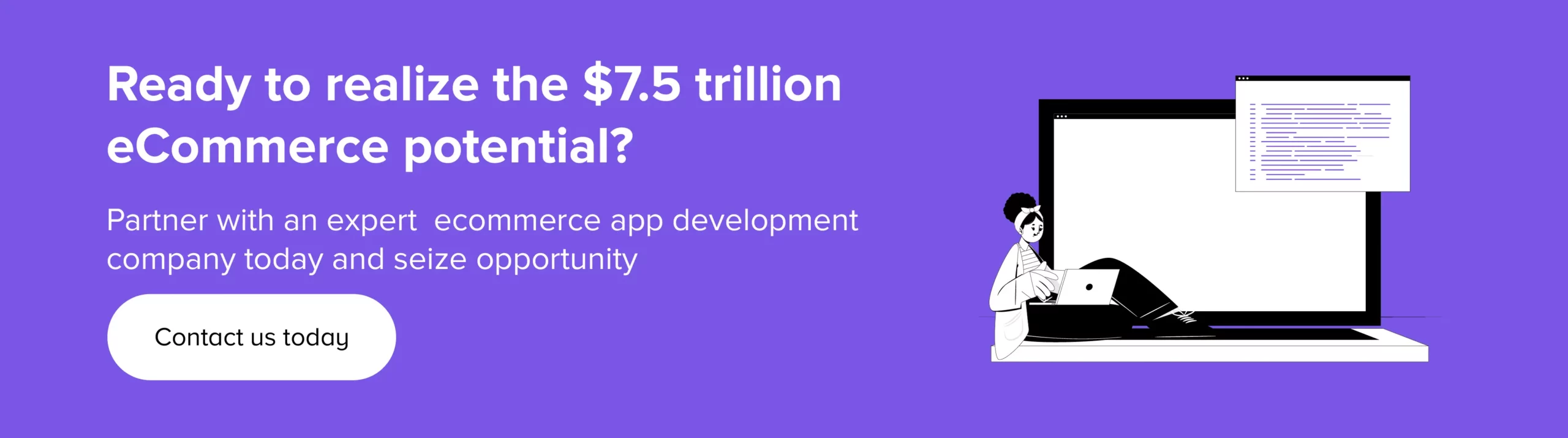 Partner with an expert ecommerce app development company today and seize opportunity