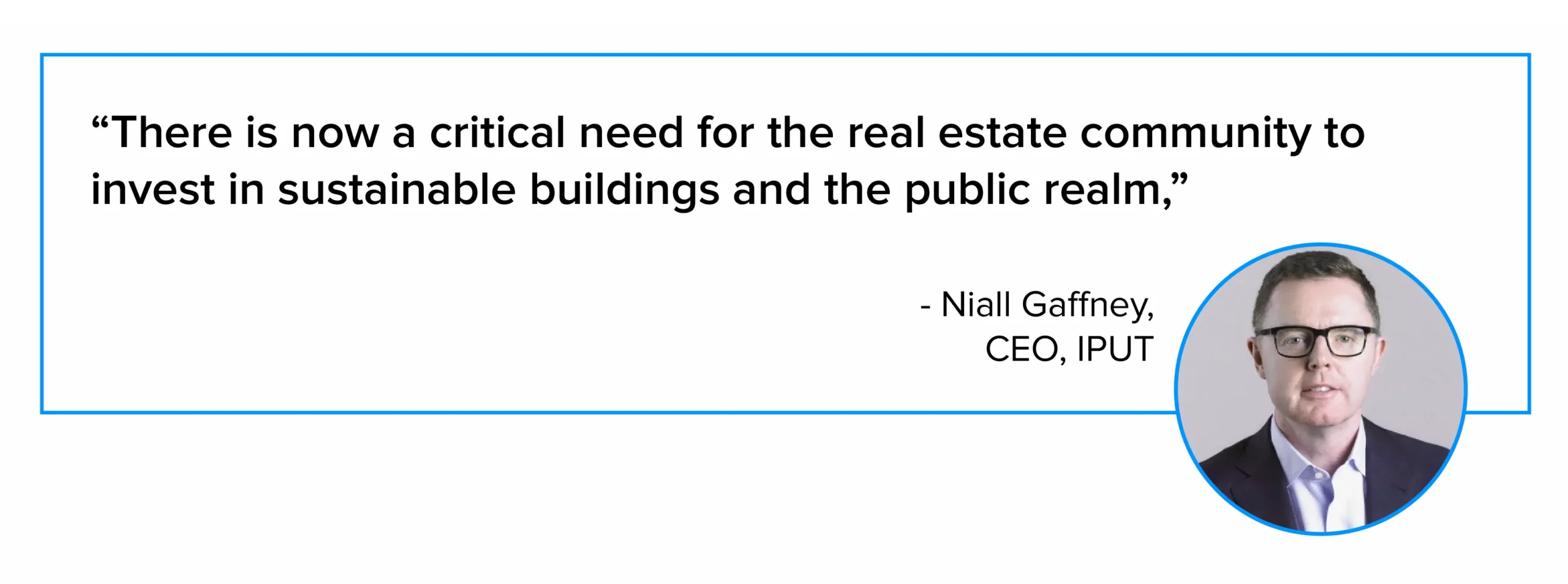 says Niall Gaffney, CEO, IPUT