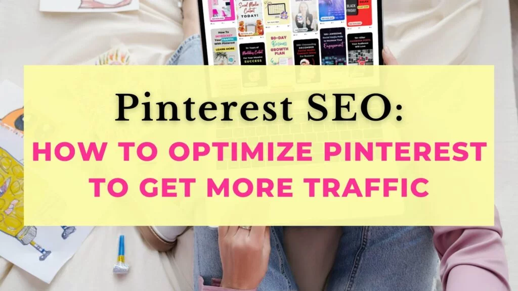 SEO Pinterest Cara Mengoptimalkan Pinterest Untuk Mendapatkan Lebih Banyak Lalu Lintas