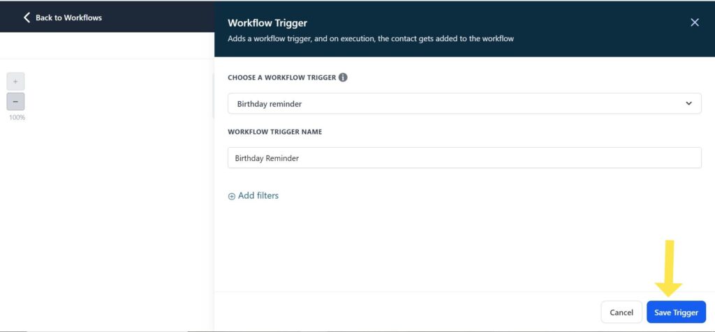 ตั้งชื่อทริกเกอร์ เลือกประเภททริกเกอร์ที่คุณต้องการ ปรับแต่งตัวกรองที่จำเป็น และบันทึก - วิธีสร้างเวิร์กโฟลว์ Gohighlevel ด้วยสูตรอาหาร