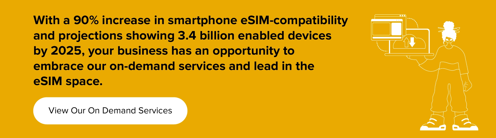 embrace our on-demand services and lead in the eSIM space