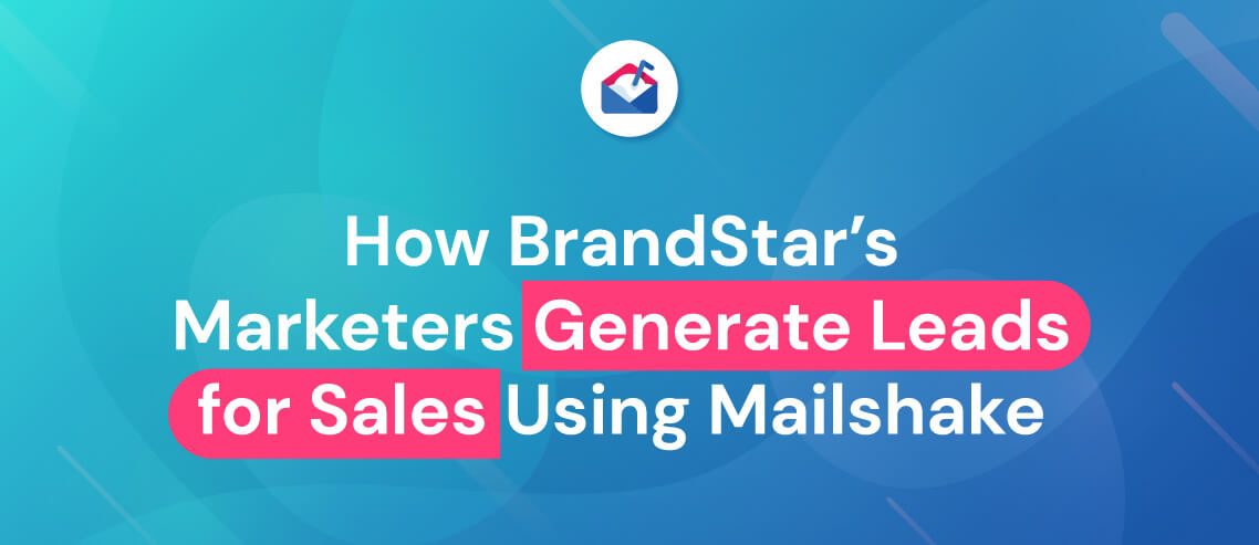 Wie die Vermarkter von BrandStar mit Mailshake Leads für den Vertrieb generieren