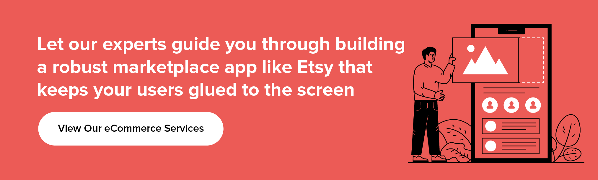 Explore our services to create a robust marketplace app like Etsy