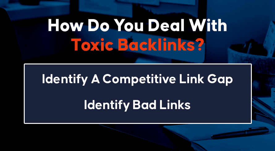 ¿Cómo lidiar con los backlinks tóxicos?