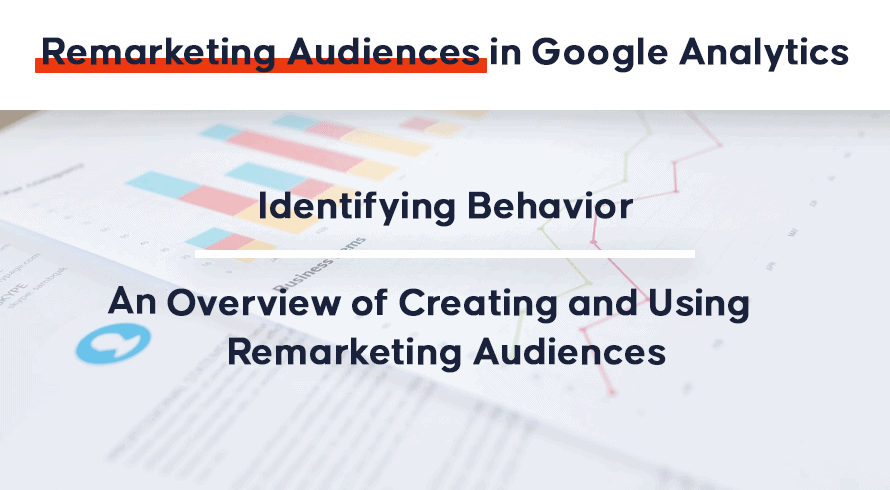 Audiences de remarketing dans Google Analytics