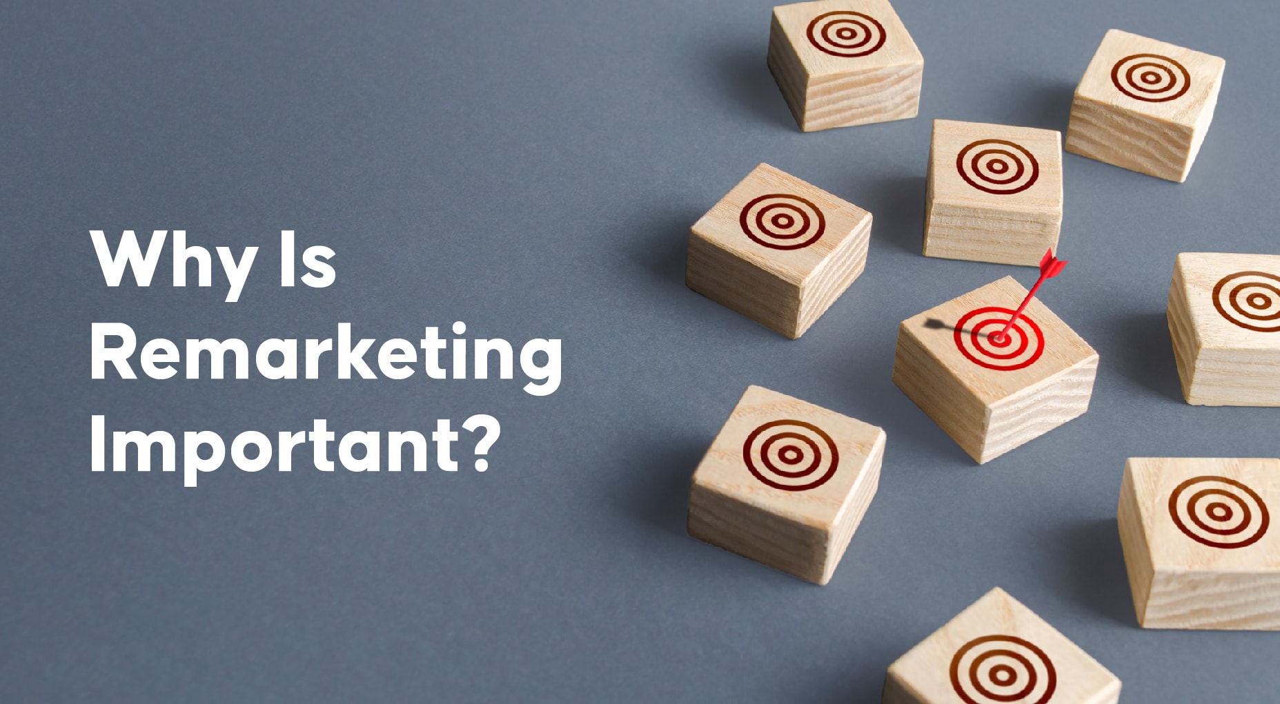 Pourquoi le remarketing est-il important